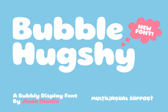 Bubble Hugshy: The Playful Display Font That Elevates Campaign Design
