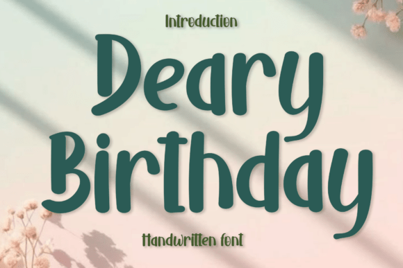Deary Birthday: The Perfect Display Font for Festive Campaigns