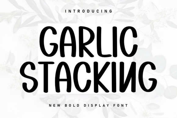 Garlic Stacking: A Handwritten Display Font for Makers